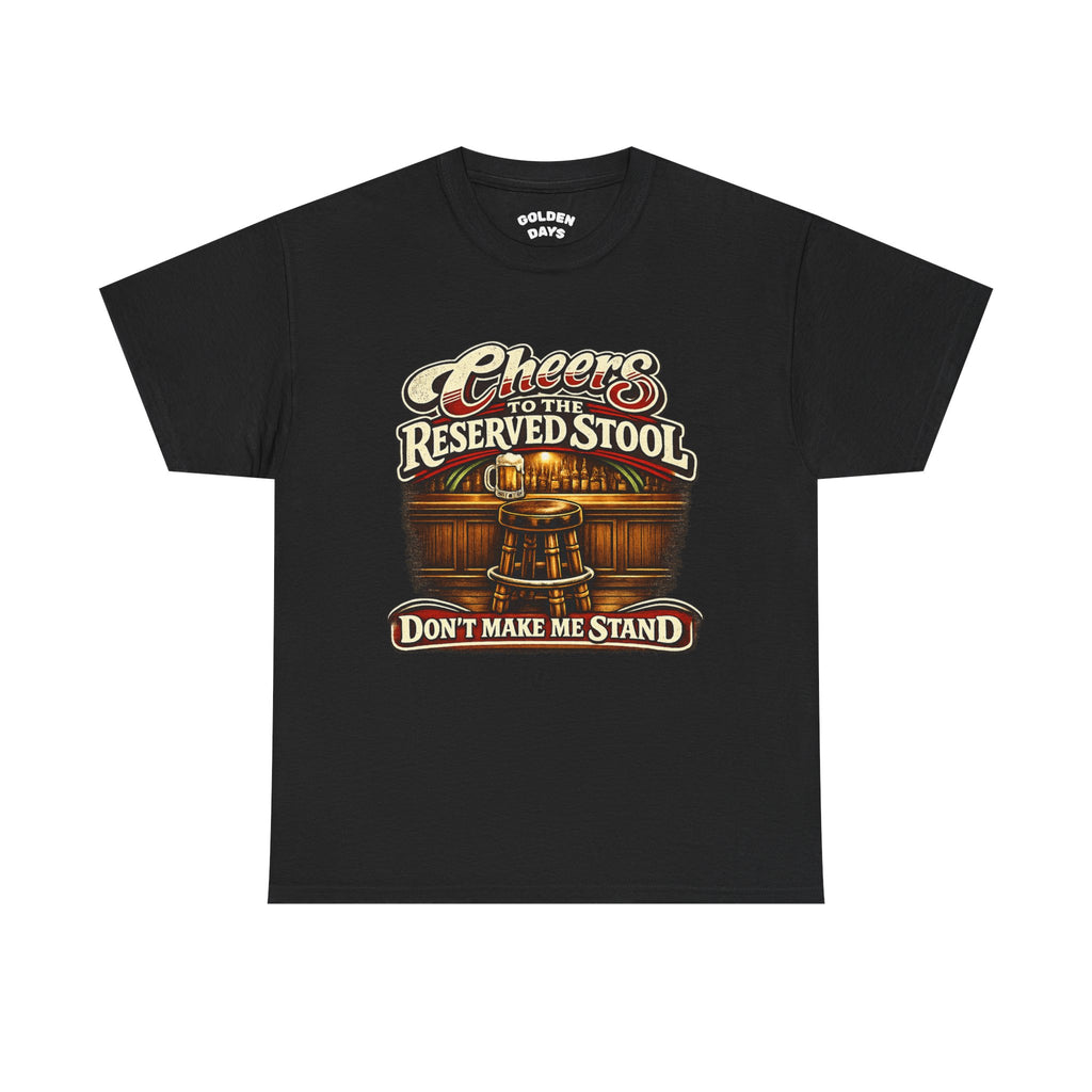Reserved Bar Stool T‑Shirt – “Cheers to the Reserved Stool” Funny Pub Tee