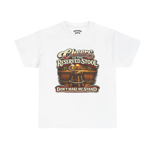 Reserved Bar Stool T‑Shirt – “Cheers to the Reserved Stool” Funny Pub Tee